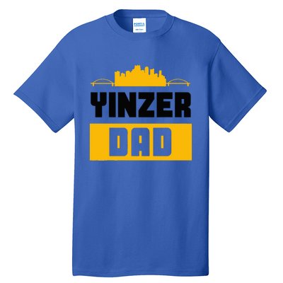 Pittsburgh Yinzer Dad Steel City 412 Home Tall T-Shirt