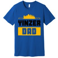 Pittsburgh Yinzer Dad Steel City 412 Home Premium T-Shirt