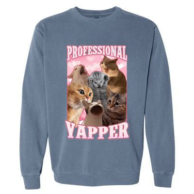 Professional Yapper Funny Cat Meme Goofy Ahh Ironic Cat Garment-Dyed Sweatshirt