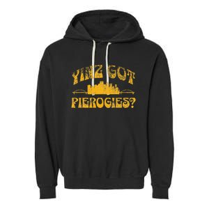 Pittsburgh Yinz Funny Yinzer Steel City 412 Pierogies Home Garment-Dyed Fleece Hoodie