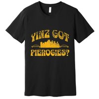 Pittsburgh Yinz Funny Yinzer Steel City 412 Pierogies Home Premium T-Shirt