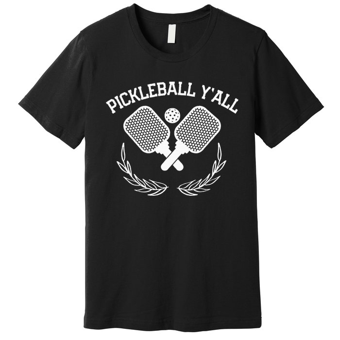 Pickleball YAll Funny Premium T-Shirt