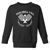 PICKLEBALL Y'ALL FUNNY Toddler Sweatshirt