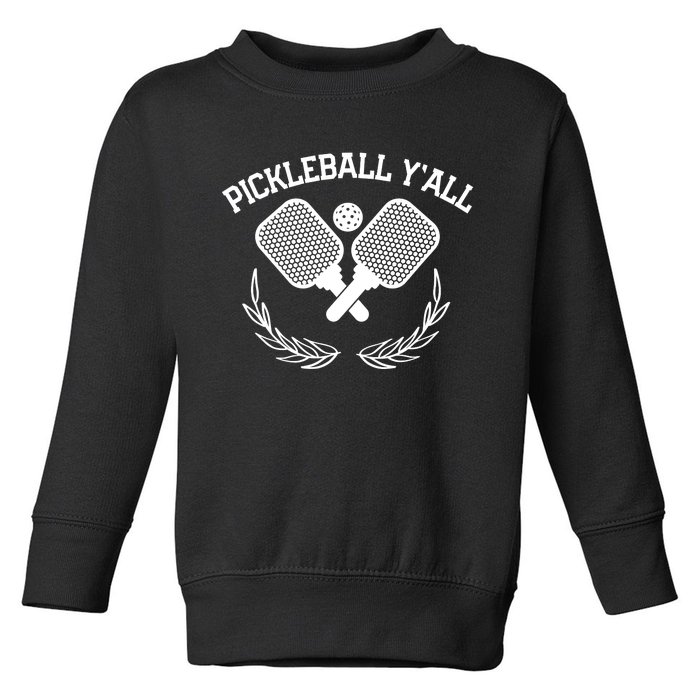 PICKLEBALL Y'ALL FUNNY Toddler Sweatshirt