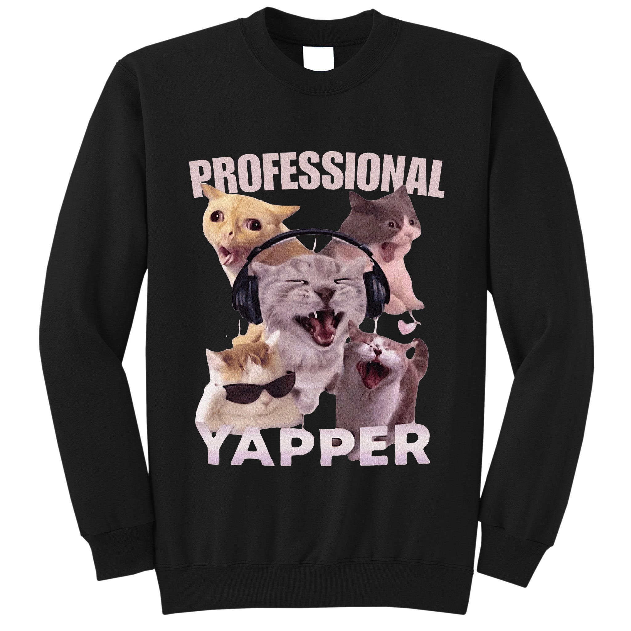 Professional Yapper Funny Cat Meme Goofy Ahh Ironic Cat Tall Sweatshirt