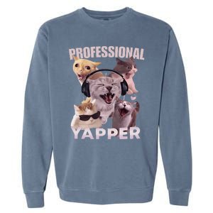 Professional Yapper Funny Cat Meme Goofy Ahh Ironic Cat Garment-Dyed Sweatshirt