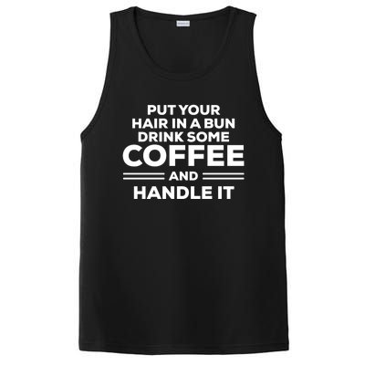 Put Your Hair In A Bun Some Coffee And Handle It Gift PosiCharge Competitor Tank