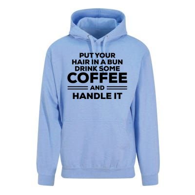 Put Your Hair In A Bun Some Coffee And Handle It Gift Unisex Surf Hoodie