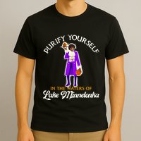 Purify Yourself In The Waters Of Lake Minnetonka T-Shirt