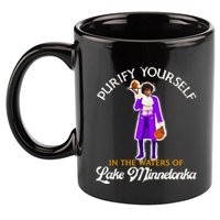 Purify Yourself In The Waters Of Lake Minnetonka 11oz C Handle Ceramic Mug