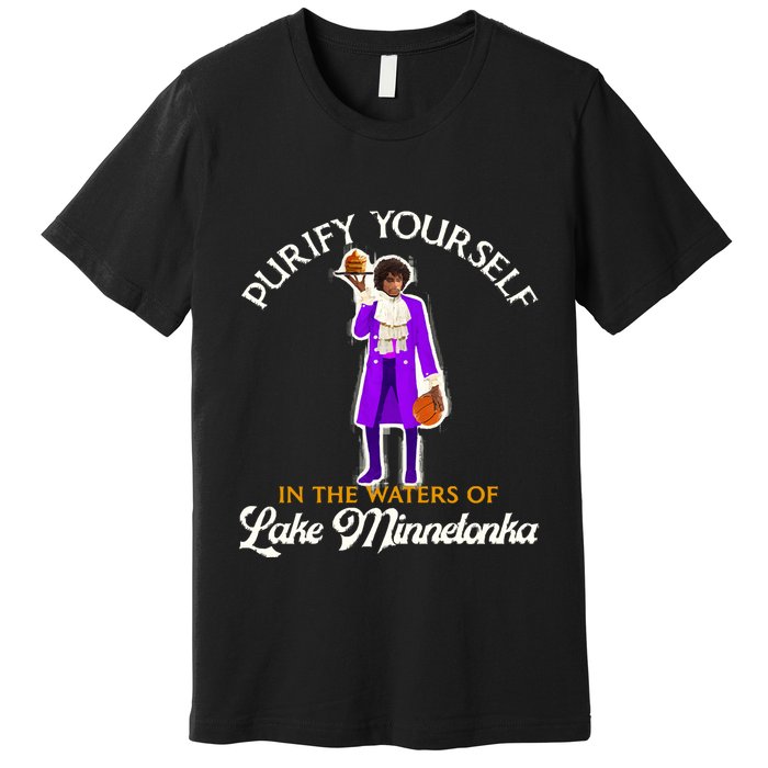 Purify Yourself In The Waters Of Lake Minnetonka Premium T-Shirt