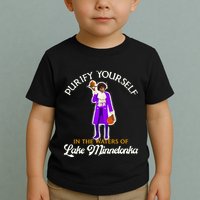 Purify Yourself In The Waters Of Lake Minnetonka Toddler T-Shirt