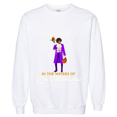 Purify Yourself In The Waters Of Lake Minnetonka Garment-Dyed Sweatshirt