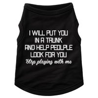 Put You In A Trunk And Help People Look For You Stop Playing Doggie Tank