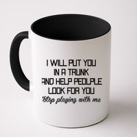 Put You In A Trunk And Help People Look For You Stop Playing Mug