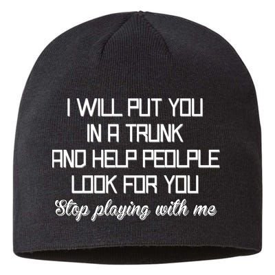 Put You In A Trunk And Help People Look For You Stop Playing Sustainable Beanie