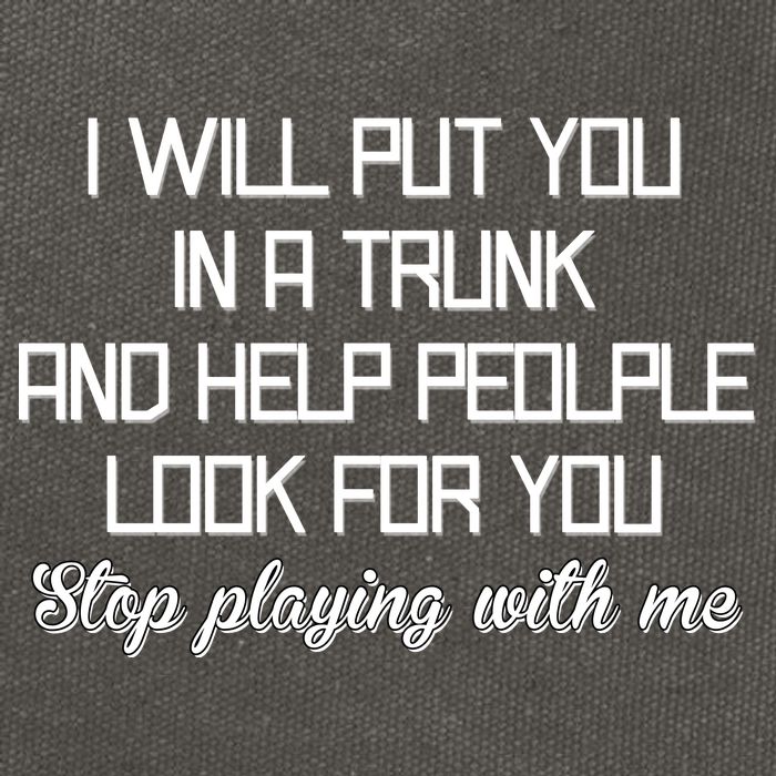 Put You In A Trunk And Help People Look For You Stop Playing Cotton Canvas Backpack