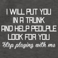 Put You In A Trunk And Help People Look For You Stop Playing Vector Backpack