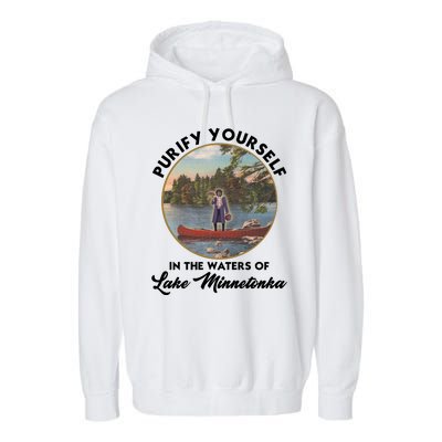 Purify Yourself In The Waters Of Lake Minnetonka Vintage Garment-Dyed Fleece Hoodie