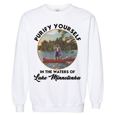 Purify Yourself In The Waters Of Lake Minnetonka Vintage Garment-Dyed Sweatshirt