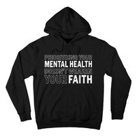 Prioritizing Your Mental Health Doesnt Weaken Your Faith Hoodie