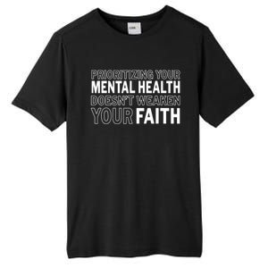 Prioritizing Your Mental Health Doesnt Weaken Your Faith Tall Fusion ChromaSoft Performance T-Shirt