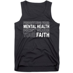 Prioritizing Your Mental Health Doesnt Weaken Your Faith Tank Top