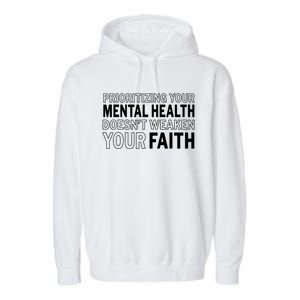 Prioritizing Your Mental Health Doesnt Weaken Your Faith Garment-Dyed Fleece Hoodie