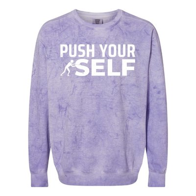 Push Yourself Motivational Colorblast Crewneck Sweatshirt