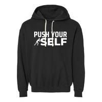 Push Yourself Motivational Garment-Dyed Fleece Hoodie