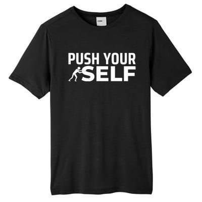 Push Yourself Motivational Tall Fusion ChromaSoft Performance T-Shirt