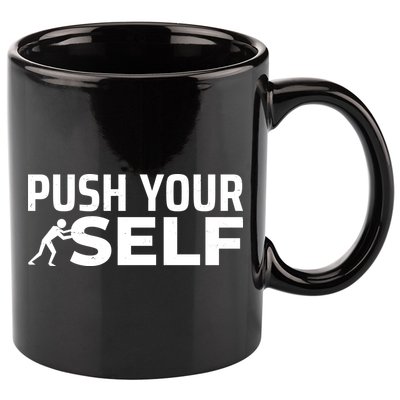 Push Yourself Motivational 11oz C Handle Ceramic Mug