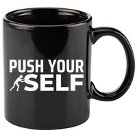 Push Yourself Motivational 11oz C Handle Ceramic Mug