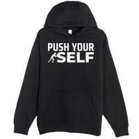 Push Yourself Motivational Premium Pullover Hoodie