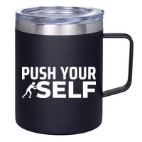 Push Yourself Motivational 12oz Stainless Steel Coffee Mug