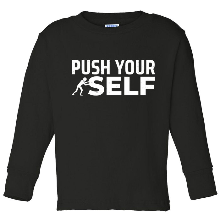 Push Yourself Motivational Toddler Long Sleeve Shirt