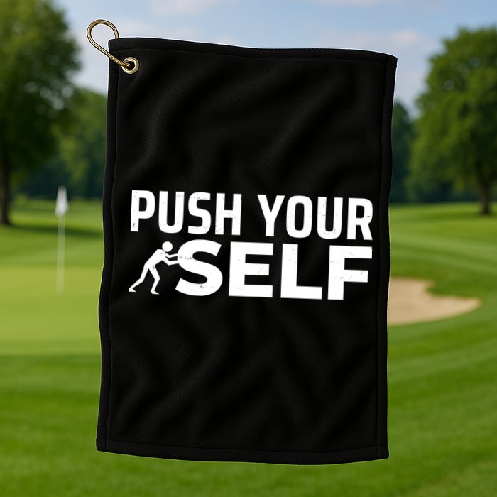 Push Yourself Motivational Golf Towel