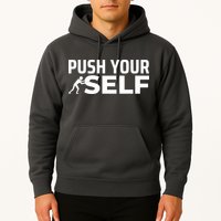 Push Yourself Motivational Hoodie