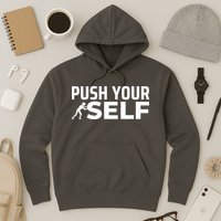 Push Yourself Motivational Hoodie