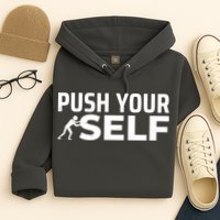 Push Yourself Motivational Hoodie