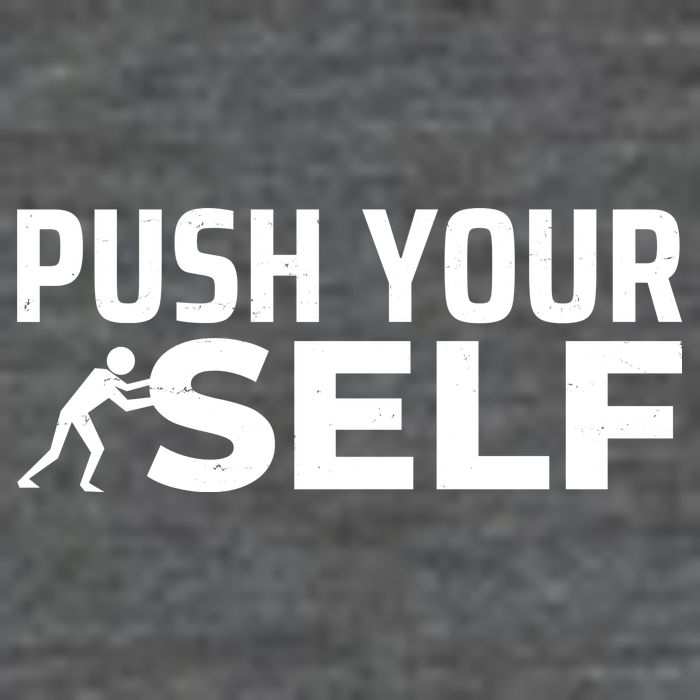 Push Yourself Motivational Hoodie