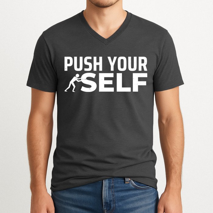 Push Yourself Motivational V-Neck T-Shirt