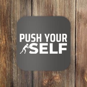 Push Yourself Motivational Coaster