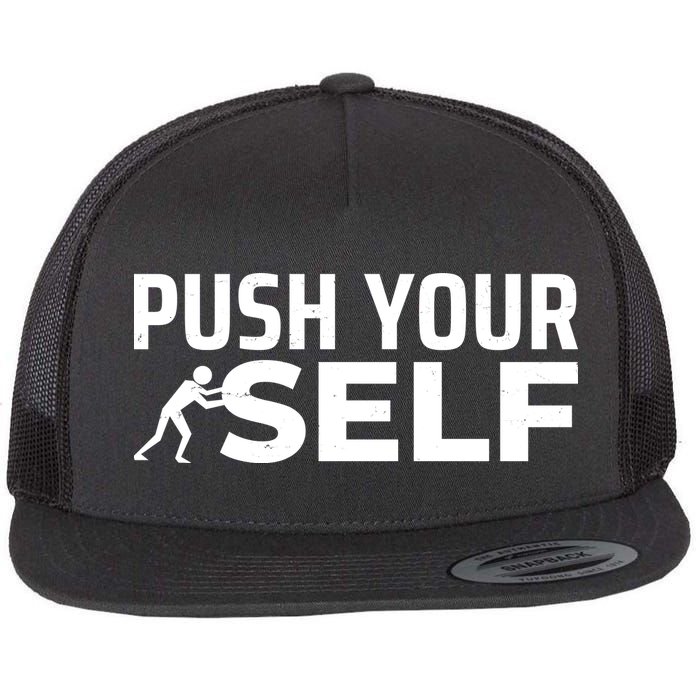 Push Yourself Motivational Flatbill Hat