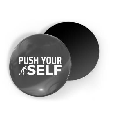 Push Yourself Motivational Magnet