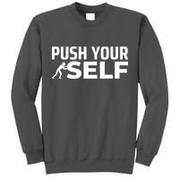 Push Yourself Motivational Tall Sweatshirt