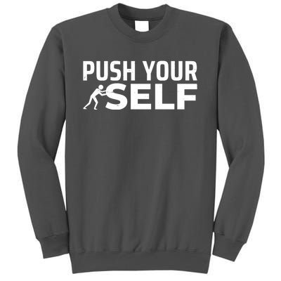 Push Yourself Motivational Tall Sweatshirt