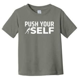 Push Yourself Motivational Toddler T-Shirt