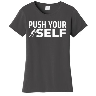 Push Yourself Motivational Women's T-Shirt