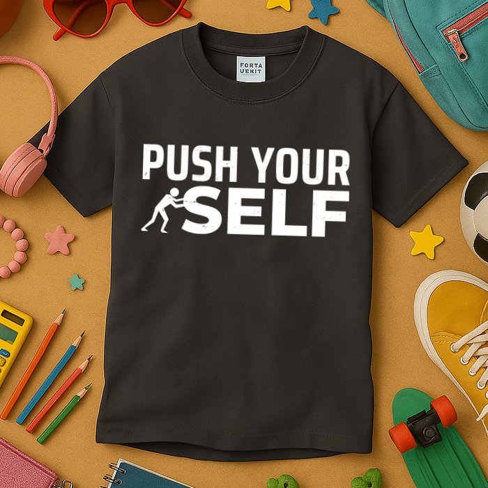 Push Yourself Motivational Kids T-Shirt